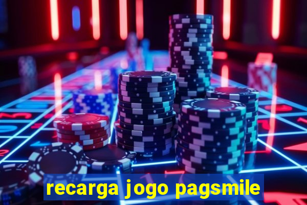 recarga jogo pagsmile